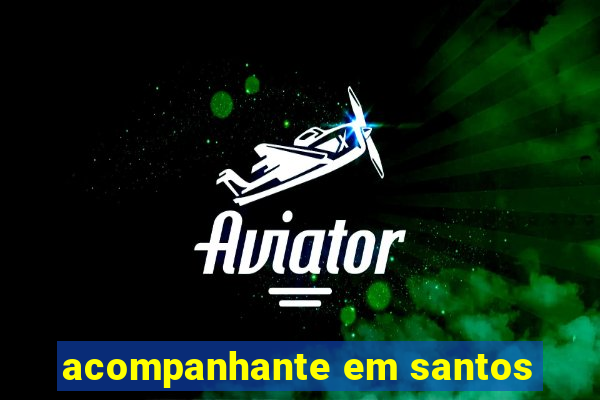 acompanhante em santos